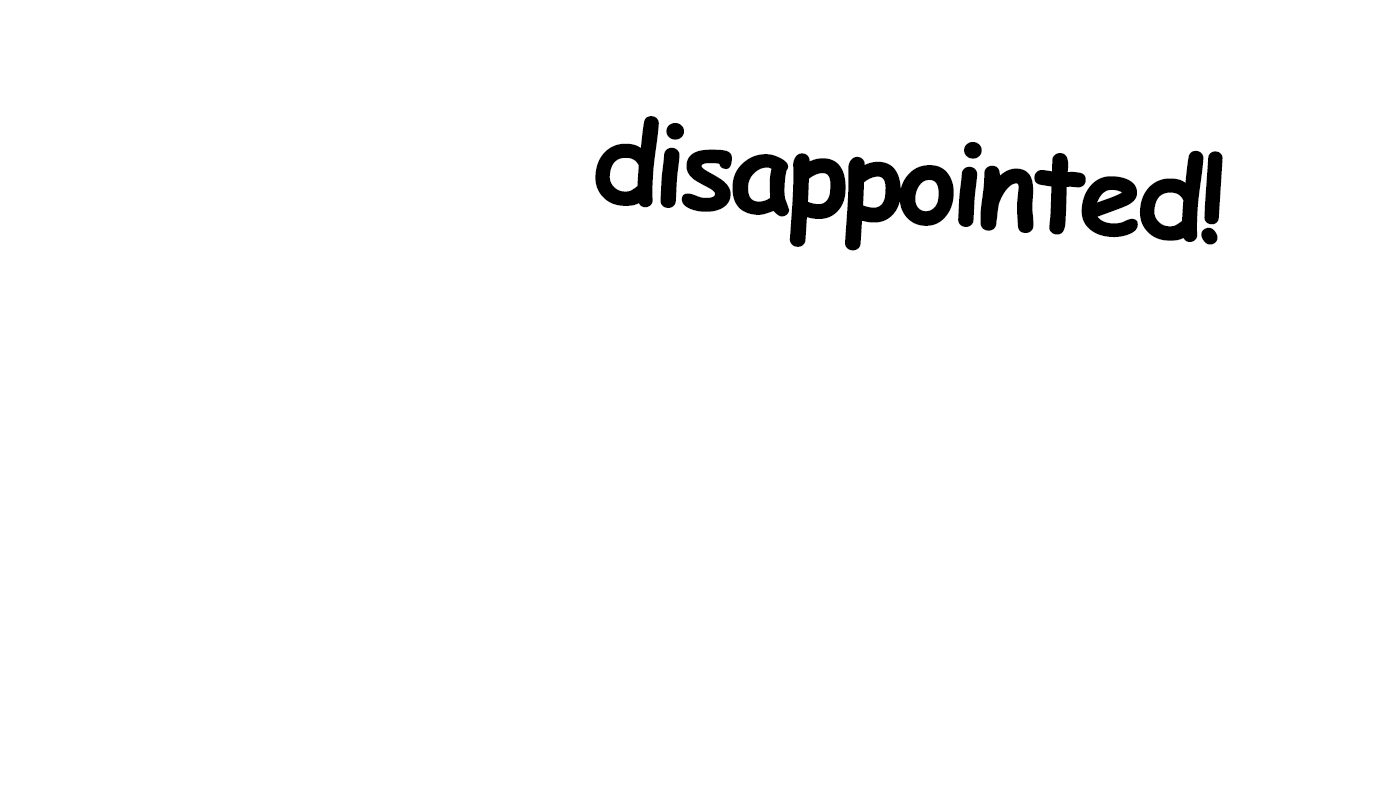 disappointed customers